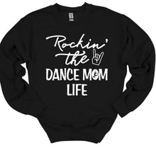 Load image into Gallery viewer, Rockin&#39; the Dance Mom Life Adult Unisex T Shirt and Sweatshirt