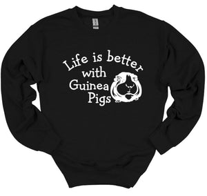 Life is Better with Guinea Pigs Youth and Adult Unisex T-Shirt or Sweatshirt