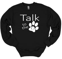 Load image into Gallery viewer, Black sweatshirt with 'Talk to the Paw' text and paw print design on a white background