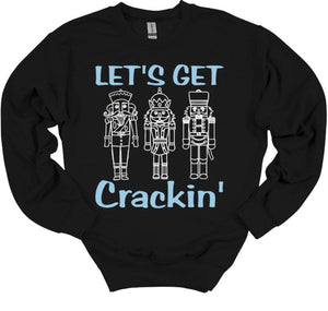 Let's Get Crackin' Christmas Youth and Adult T Shirt or Sweatshirt