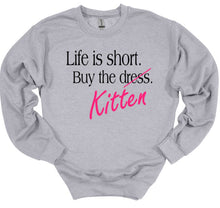 Load image into Gallery viewer, Life is Short Buy the Puppy or Kitten (Your Choice) Adult Unisex Sweatshirt