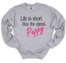 Load image into Gallery viewer, Life is Short Buy the Puppy or Kitten (Your Choice) Adult Unisex Sweatshirt
