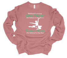 Load image into Gallery viewer, Behind Every Great Dancer is a Dance Mom Adult Unisex T Shirt &amp; Sweatshirt
