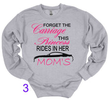 Load image into Gallery viewer, Gray sweatshirt with pink and black Forget the Carriage this Princess rides in her Mom's Mustang text on a white background