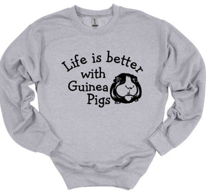 Life is Better with Guinea Pigs Youth and Adult Unisex T-Shirt or Sweatshirt