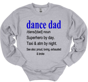 The Meaning of Dance Dad Adult Unisex T Shirt and Sweatshirt