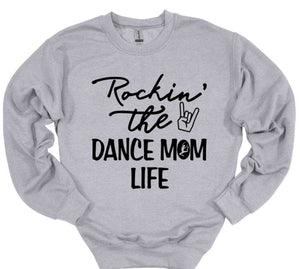 Rockin' the Dance Mom Life Adult Unisex T Shirt and Sweatshirt