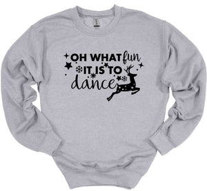 Oh What Fun it is to Dance Christmas Youth and Adult T Shirt or Sweatshirt