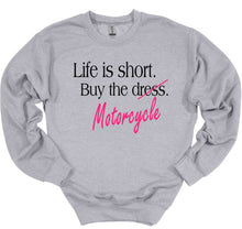 Load image into Gallery viewer, Life is Short Buy the Motorcycle Adult Unisex T Shirt or Sweatshirt