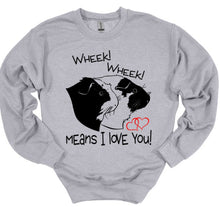 Load image into Gallery viewer, Wheek Wheek Means I Love You Youth and Adult Unisex T-Shirt or Sweatshirt