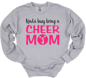 Kinda Busy Being a Cheer Mom Adult Unisex T Shirt or Sweatshirt