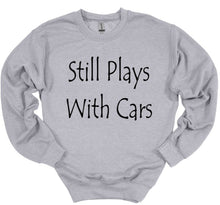 Load image into Gallery viewer, Still Plays with Cars Adult Unisex T-Shirt and Sweatshirt