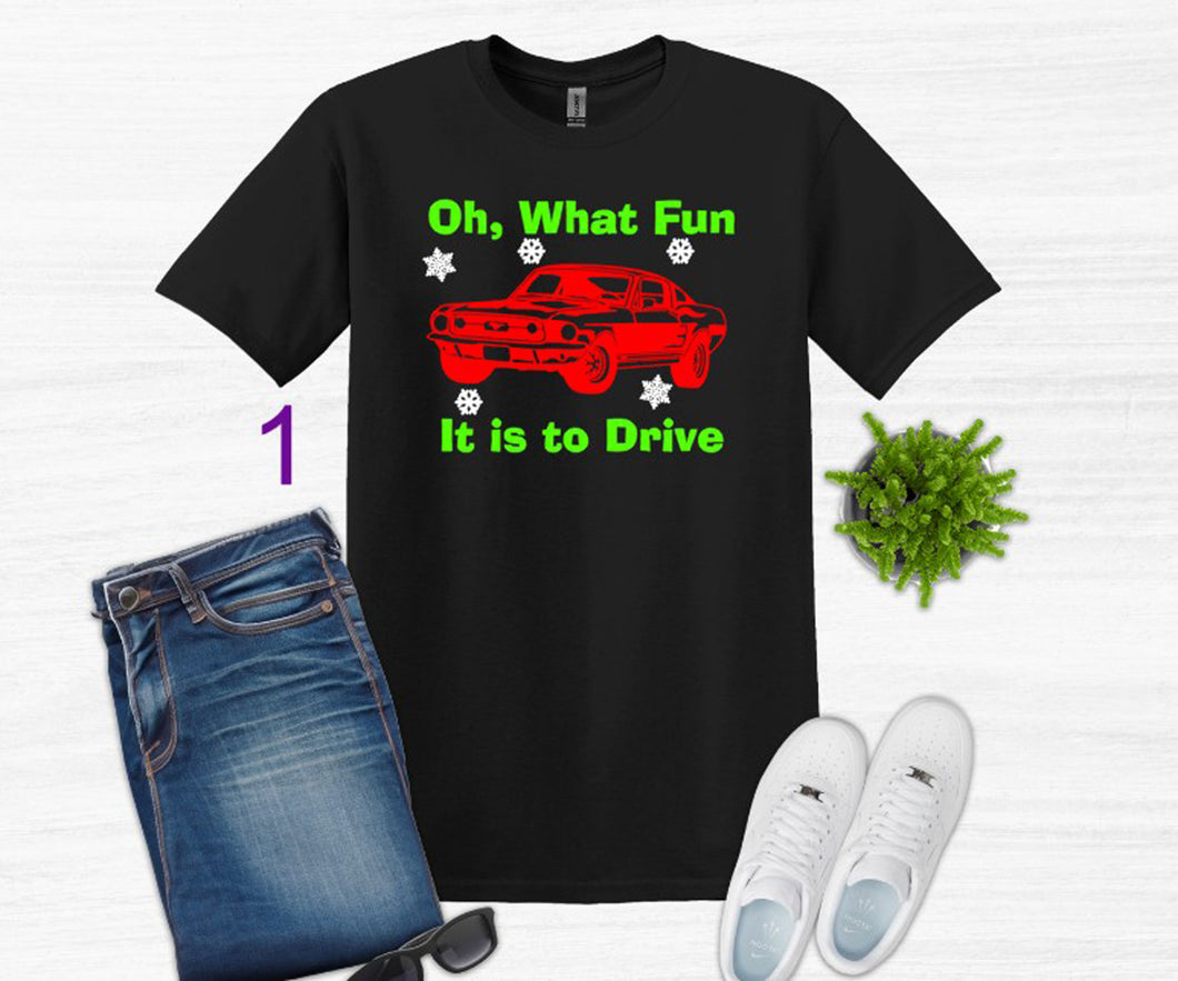 Oh, What Fun it is to Drive.... Adult T Shirt or Sweatshirt Choose your Mustang!