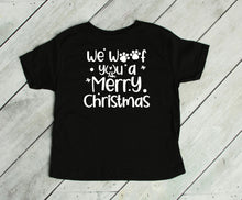 Load image into Gallery viewer, We Woof You a Merry Christmas Infant &amp; Toddler Short &amp; Long Sleeve Apparel
