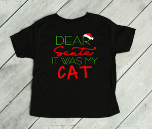 Dear Santa It was my Cat Infant Bodysuit & Toddler T Shirt & Sweatshirt