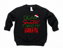 Load image into Gallery viewer, Dear Santa It was my Guinea Pig Infant Bodysuit &amp; Toddler T Shirt &amp; Sweatshirt