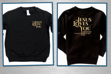 Load image into Gallery viewer, Black sweatshirt with 'Jesus Loves You' text on a white background