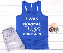Load image into Gallery viewer, I was Normal Two Dogs Ago Ladies Flowy Racerback Tank Top Personalization available