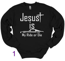 Load image into Gallery viewer, Black sweatshirt with 'Jesus is My Ride or Die' text and car graphic on a white background