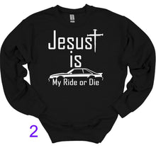 Load image into Gallery viewer, Black sweatshirt with 'Jesus is my ride or die' text and car graphic on a white background