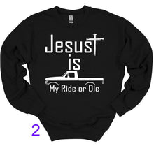 Load image into Gallery viewer, Black sweatshirt with 'Jesus is My Ride or Die' text and graphic on a white background
