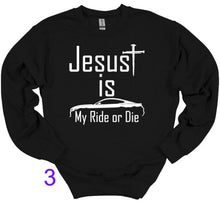 Load image into Gallery viewer, Black sweatshirt with 'Jesus is My Ride or Die' text and car graphic on a white background