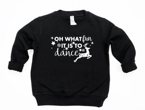 Oh What Fun it is to Dance Christmas Toddler T Shirt or Sweatshirt