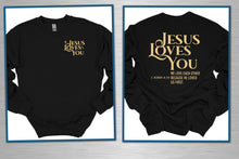 Load image into Gallery viewer, Black sweatshirt with 'Jesus Loves You' text on front and back, on a white background.