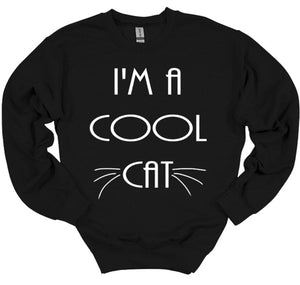 I'm a Cool Cat Youth and Adult Unisex T-Shirt or Sweatshirt