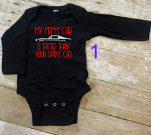 Load image into Gallery viewer, My Mom&#39;s Mustang (your choice of car) is Faster than your Dad&#39;s Car Infant and Toddler Apparel