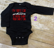 Load image into Gallery viewer, My Mom&#39;s Mustang (your choice of car) is Faster than your Dad&#39;s Car Infant and Toddler Apparel