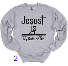 Load image into Gallery viewer, Gray sweatshirt with 'Jesus is My Ride or Die' text and graphic on a white background