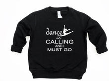 Load image into Gallery viewer, Dance is Calling Toddler T-Shirt or Sweatshirt