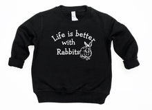 Load image into Gallery viewer, Life is Better with Rabbits Toddler T Shirt and Sweatshirt