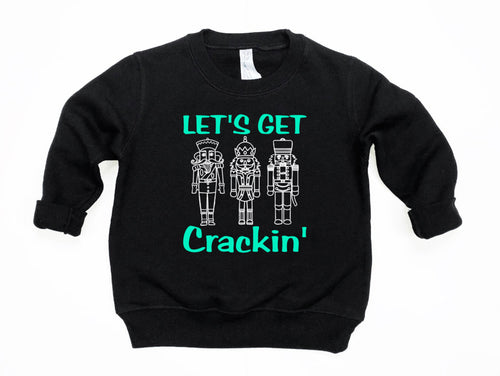 Let's Get Crackin' Christmas Toddler T Shirt or Sweatshirt