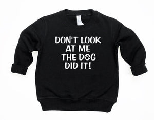 Don't Look at Me The Dog Did It Infant & Toddler Apparel