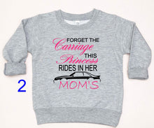 Load image into Gallery viewer, Forget the Carriage This Princess Rides in Her Mom&#39;s (any name) Mustang (your choice of car) Infant and Toddler Apparel