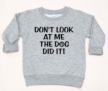 Load image into Gallery viewer, Don&#39;t Look at Me The Dog Did It Infant &amp; Toddler Apparel