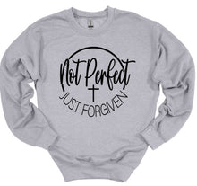 Load image into Gallery viewer, Gray sweatshirt with 'Not Perfect Just Forgiven' text on a white background