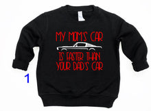 Load image into Gallery viewer, My Mom&#39;s Mustang (your choice of car) is Faster than your Dad&#39;s Car Infant and Toddler Apparel