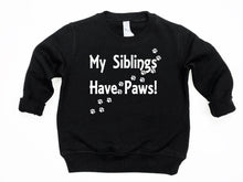 Load image into Gallery viewer, My Siblings have Paws Infant and Toddler Apparel