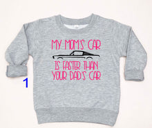 Load image into Gallery viewer, My Mom&#39;s Mustang (your choice of car) is Faster than your Dad&#39;s Car Infant and Toddler Apparel
