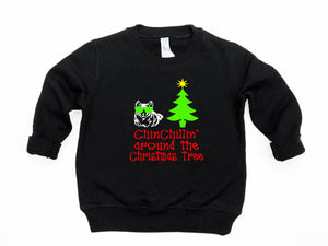 Chinchillin Around the Christmas Tree Infant Bodysuit & Toddler T Shirt or Sweatshirt