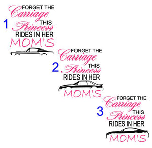 Forget the Carriage This Princess Rides in Her Mom's (any name) Mustang (your choice of car) Toddler T Shirt