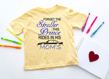 Load image into Gallery viewer, Forget the Stroller This Prince Rides in His Mom&#39;s (any name) Mustang (Choice of Car) Toddler T Shirt
