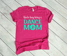 Load image into Gallery viewer, Kinda Busy Being a Dance Mom Adult Unisex T Shirt