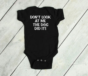 Don't Look at Me The Dog Did It Infant Bodysuit & Toddler T Shirt