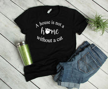 Load image into Gallery viewer, A House is Not a Home without a Cat Adult Unisex T-Shirt