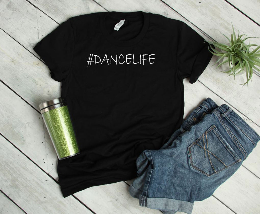 #DanceLife Youth & Adult Unisex T-Shirt & Sweatshirt