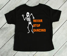 Load image into Gallery viewer, Never Stop Dancing Halloween Toddler T Shirt or Sweatshirt